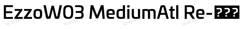 EzzoW03 MediumAtl Re字体转换